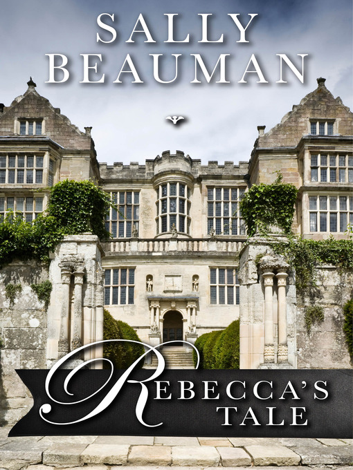 Title details for Rebecca's Tale by Sally Beauman - Available